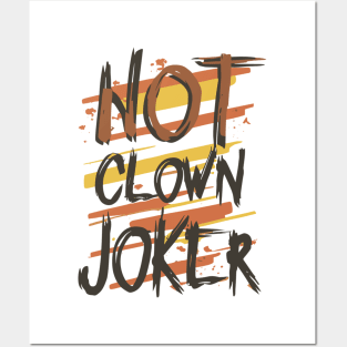 Not Clown, Joker - Dark Typography Design Posters and Art